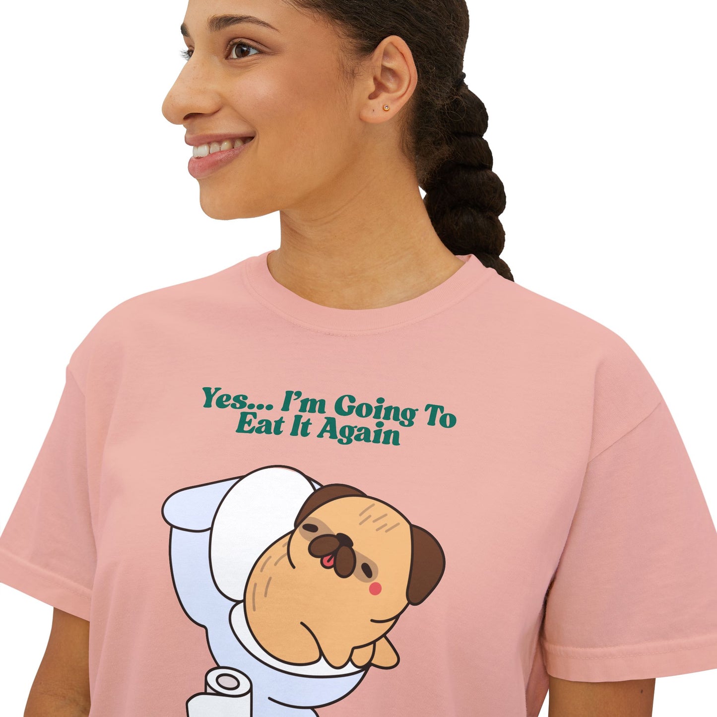 Yes... I'm Going To Eat It Again Women's Boxy Tee