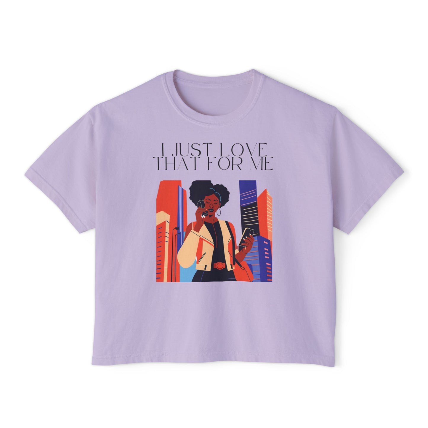 I Just Love That For Me Women's Boxy Tee