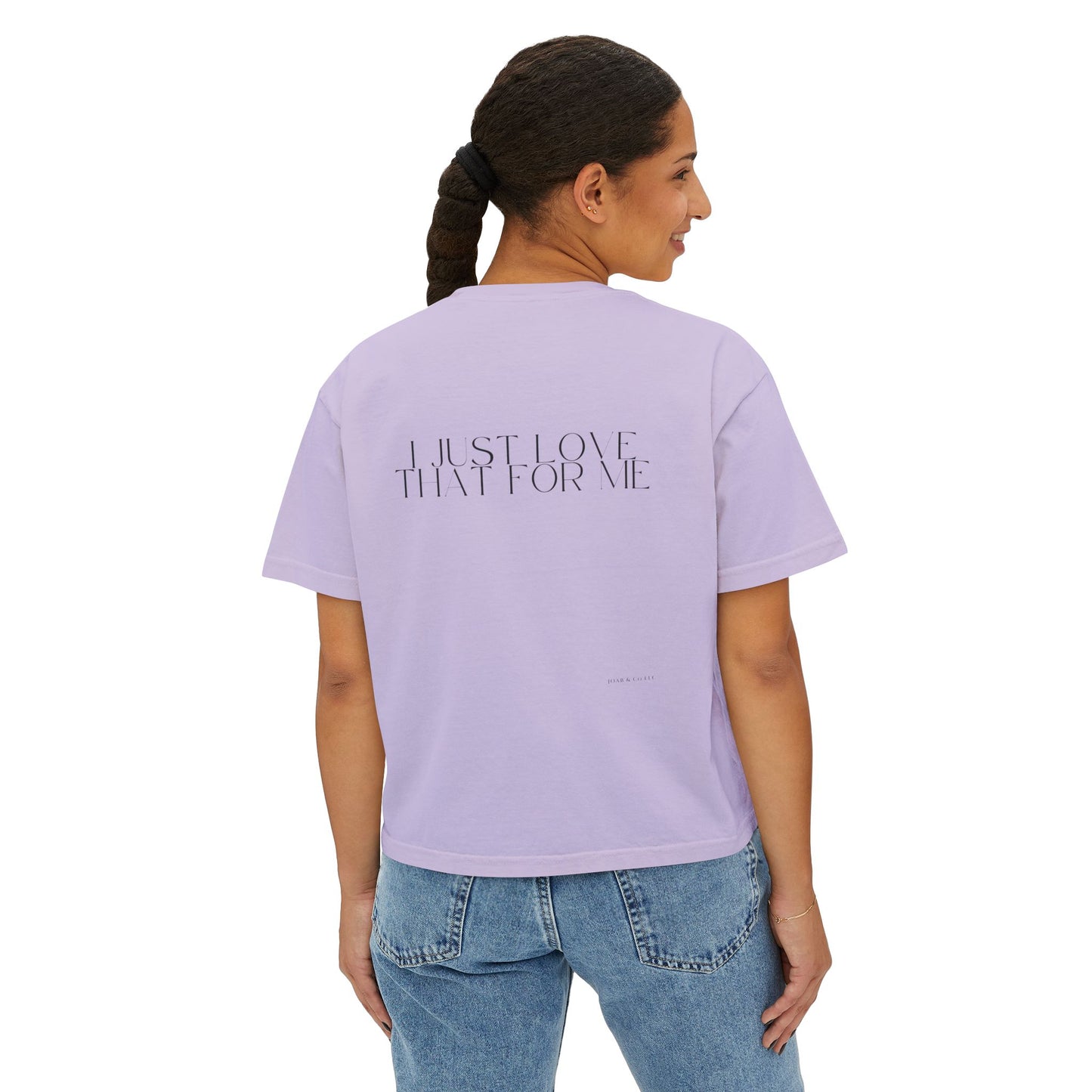 I Just Love That For Me Women's Boxy Tee