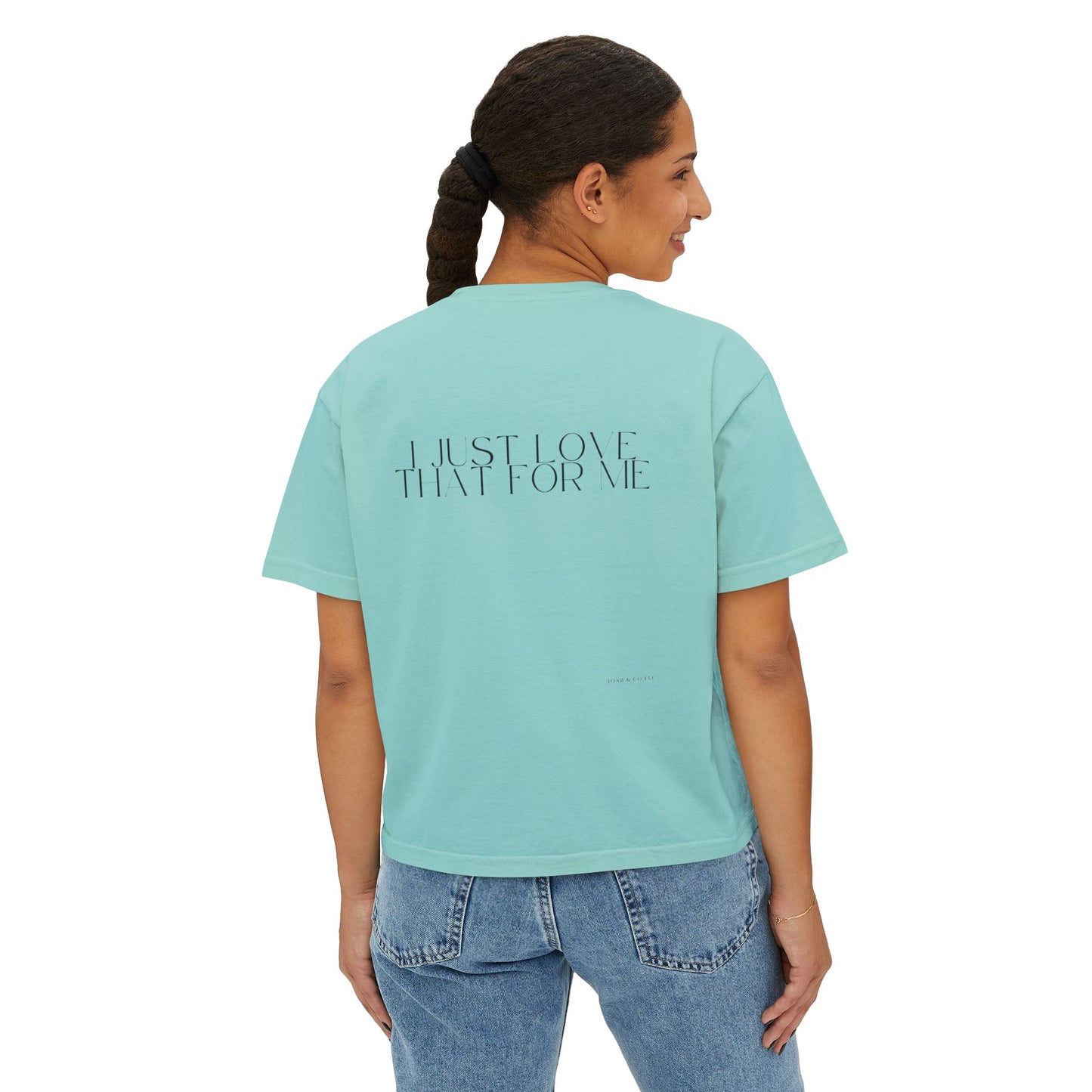 I Just Love That For Me Women's Boxy Tee