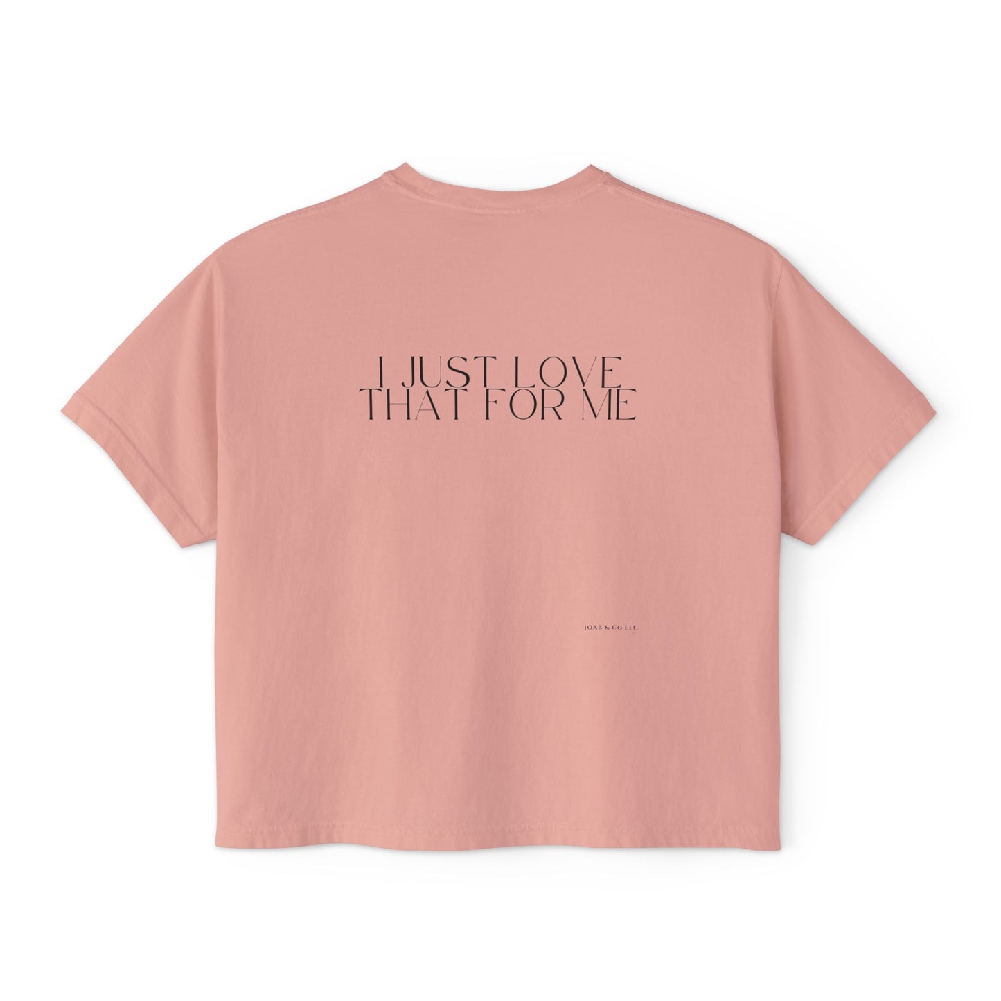 I Just Love That For Me Women's Boxy Tee