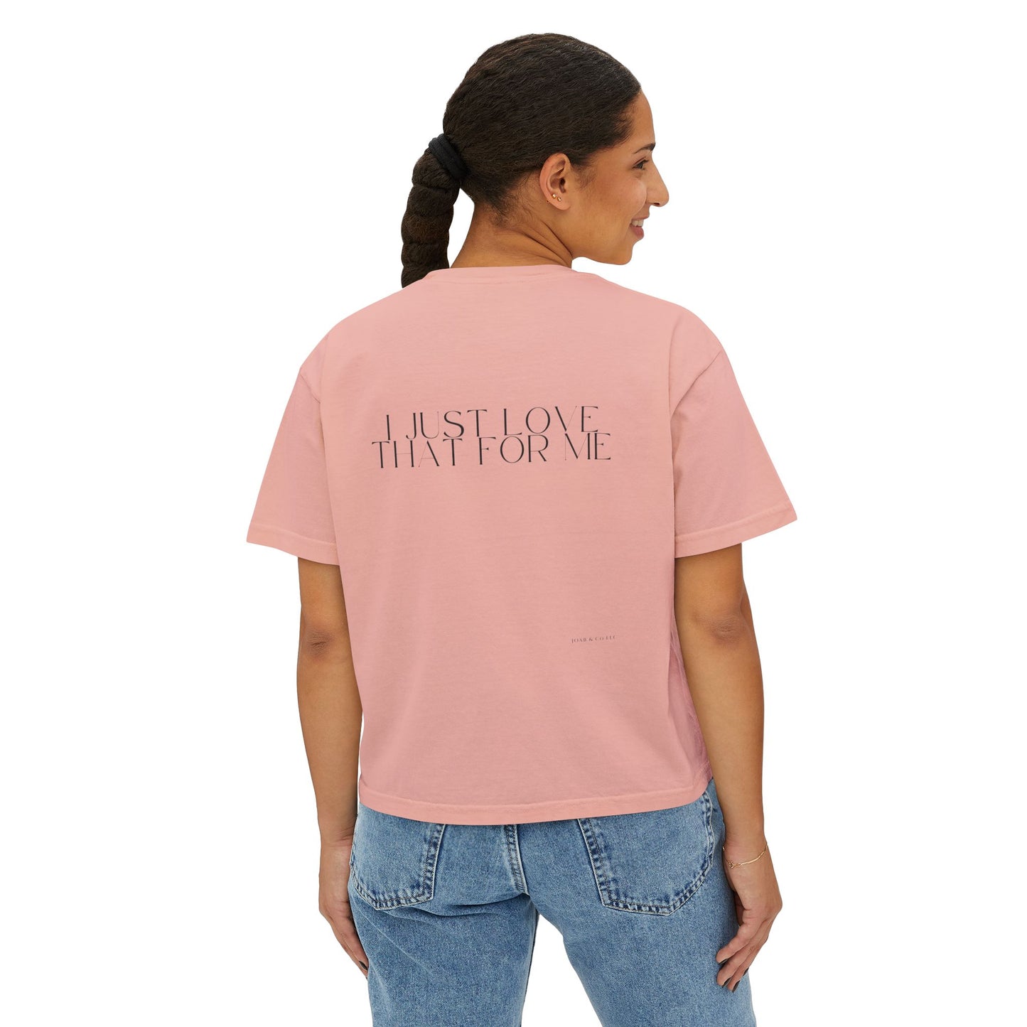 I Just Love That For Me Women's Boxy Tee