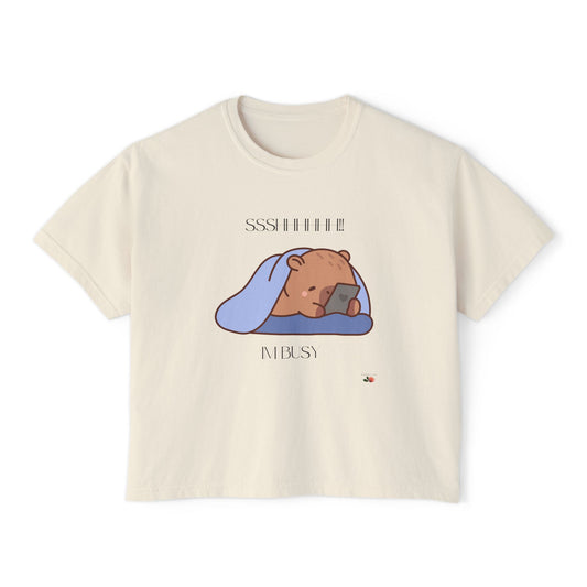 Sshhhh!! Im Busy Women's Boxy Tee