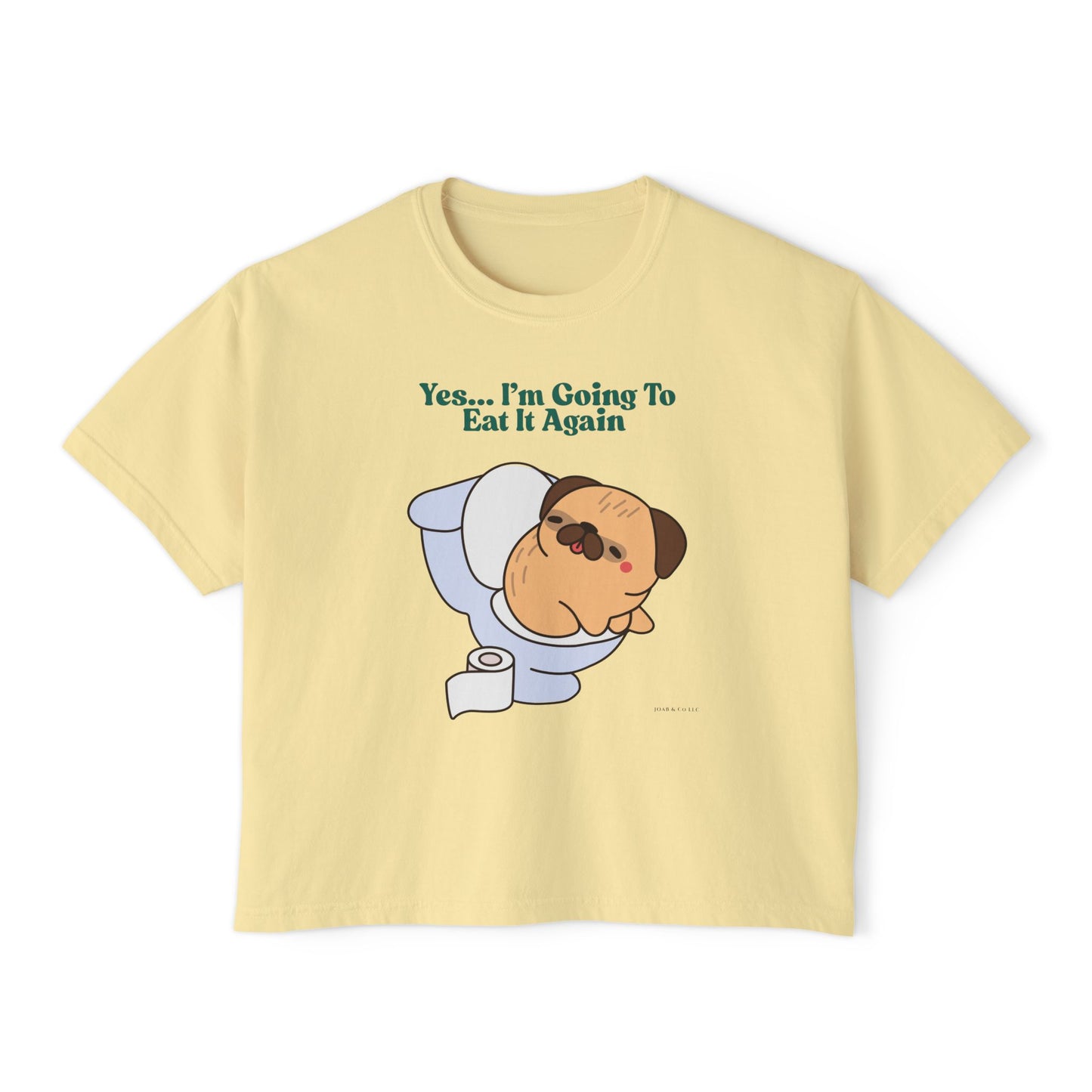 Yes... I'm Going To Eat It Again Women's Boxy Tee